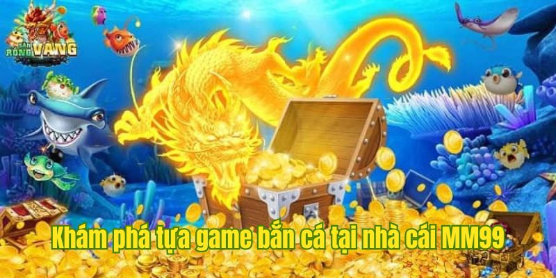 game-ban-ca-tong-quan